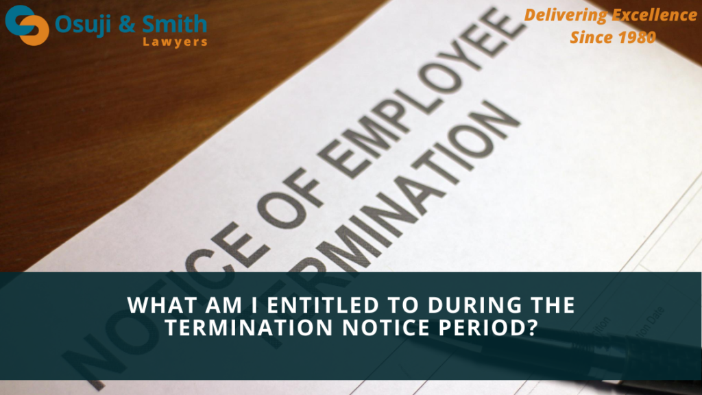 What am I Entitled to During the Termination Notice Period?