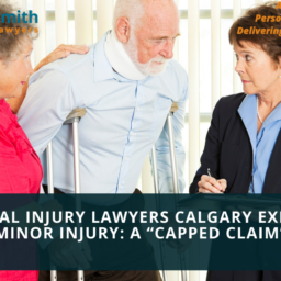 PERSONAL INJURY LAWYERS CALGARY EXPLAINS - Minor Injury A “Capped Claim”