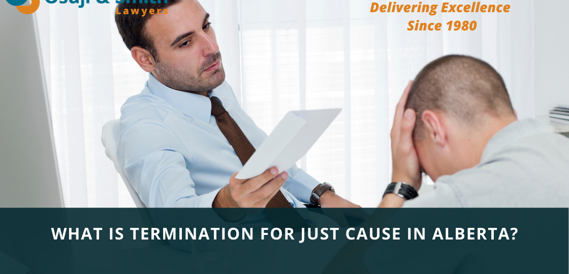 Calgary Employment Lawyers - What is Termination for Just Cause in Calgary Alberta
