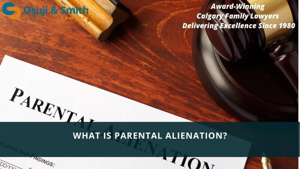 Calgary Family Lawyers - What is parental alienation