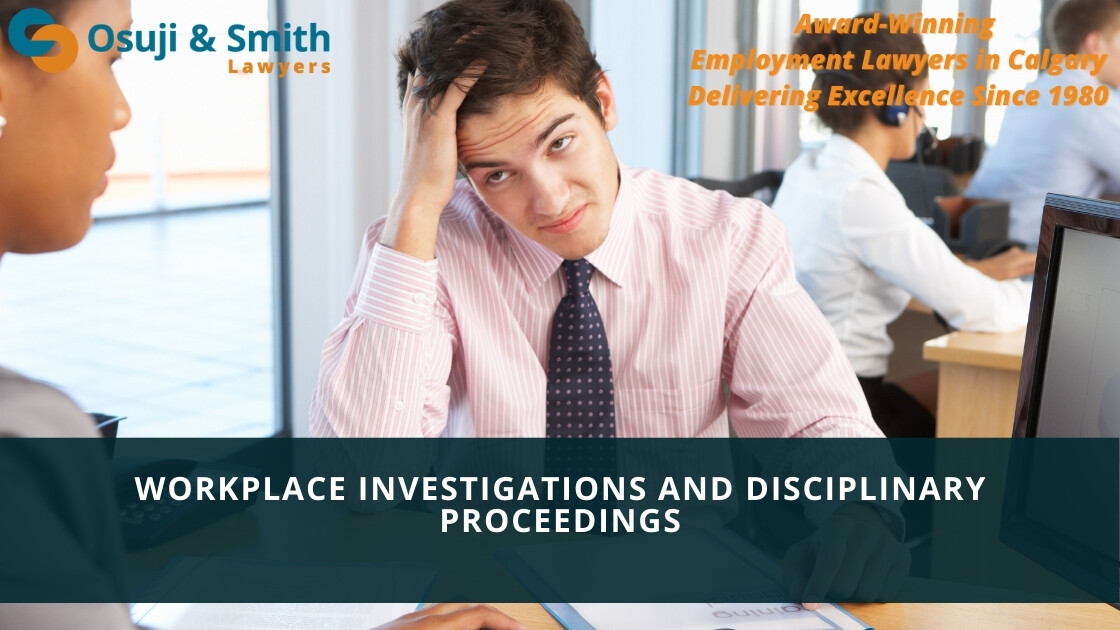 Calgary Workplace Investigations and Disciplinary Proceedings
