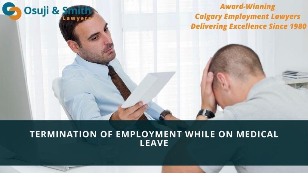 Termination of Employment while on Medical Leave - Calgary Employment Lawyers