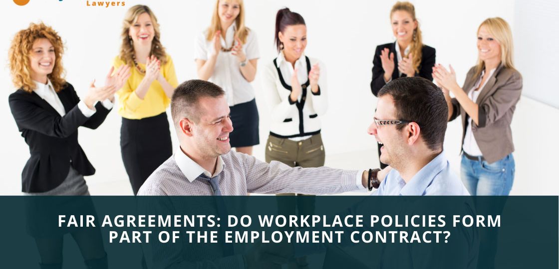 Fair Agreements: Do Workplace Policies Form Part of the Employme