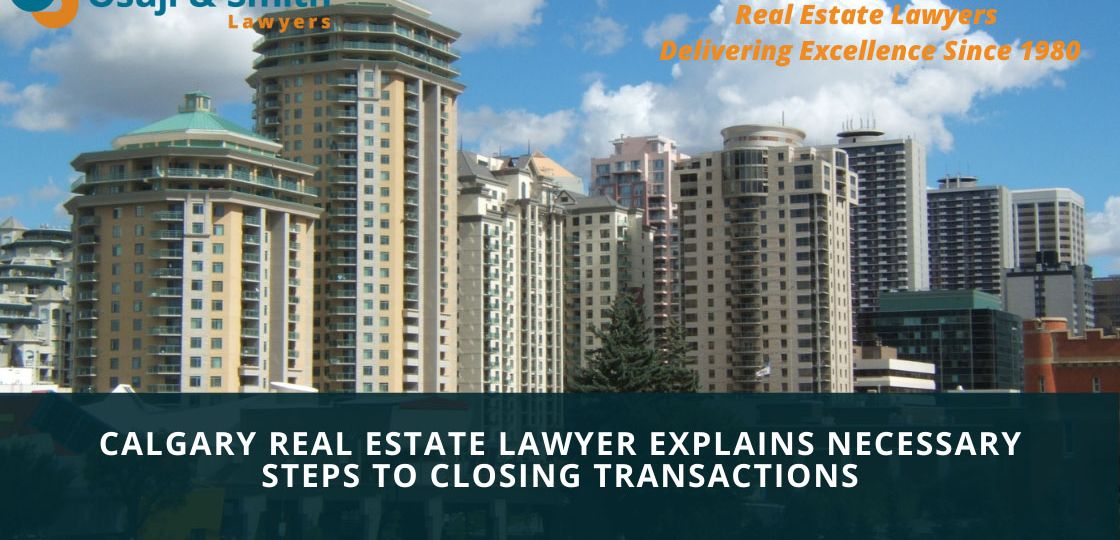 Calgary Real Estate Lawyers Explains Necessary Steps to Closing