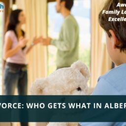 DIVORCE: WHO GETS WHAT IN ALBERTA - Calgary Family and Divorce Lawyers