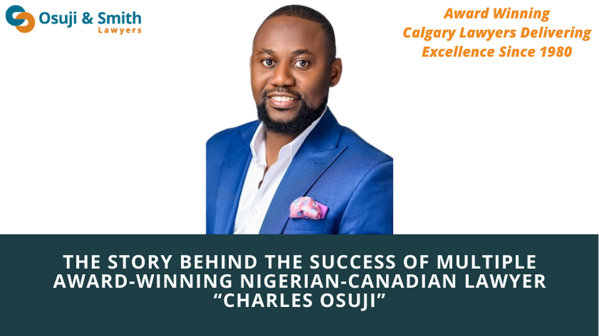 The Story Behind the Success of Multiple Award-Winning Nigerian-Canadian Lawyer “Charles Osuji”