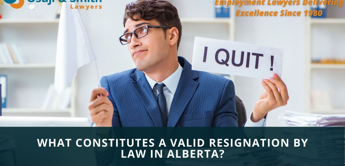 Calgary Employment Lawyers - What constitutes a valid resignation by law in Alberta?