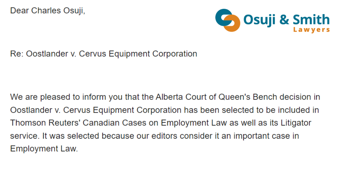 Osuji & Smith was recently informed that the Alberta Court of Queen's Bench decision in one of our cases, Oostlander v. Cervus Equipment Corporation