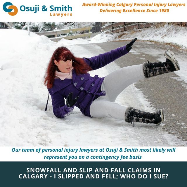 Snowfall and slip and fall claims in Calgary - I SLIPPED AND FELL; WHO DO I SUE