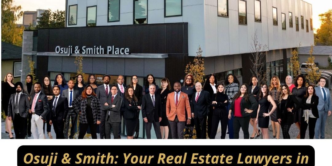 Your Real Estate Lawyers in Calgary Osuji & Smith