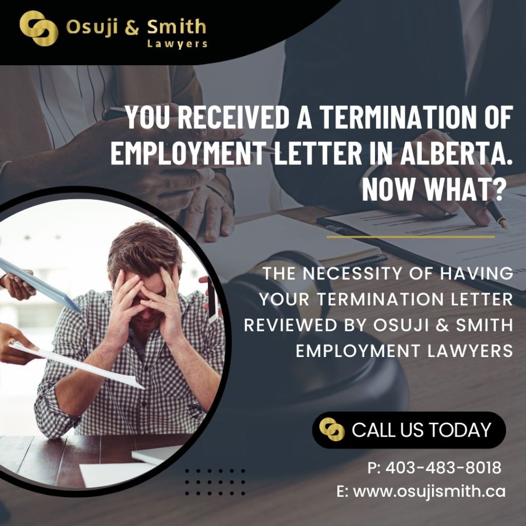 The necessity of having your termination letter reviewed by Osuji & Smith Calgary Employment Lawyers