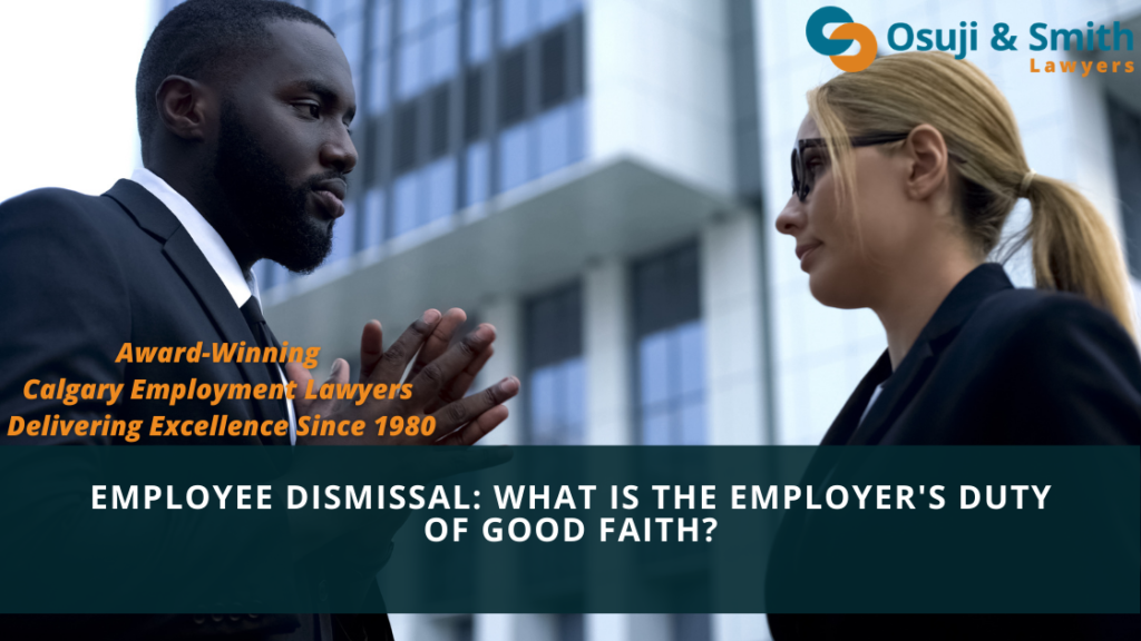 Calgary Employee Dismissal What is the Employer's Duty of Good Faith