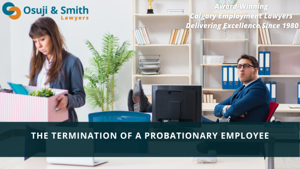 Calgary Employment Lawyers - The Termination of a Probationary Employee