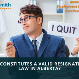 Calgary Employment Lawyers - What constitutes a valid resignation by law in Alberta?